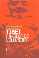Tibet: au-delà de l'illusion